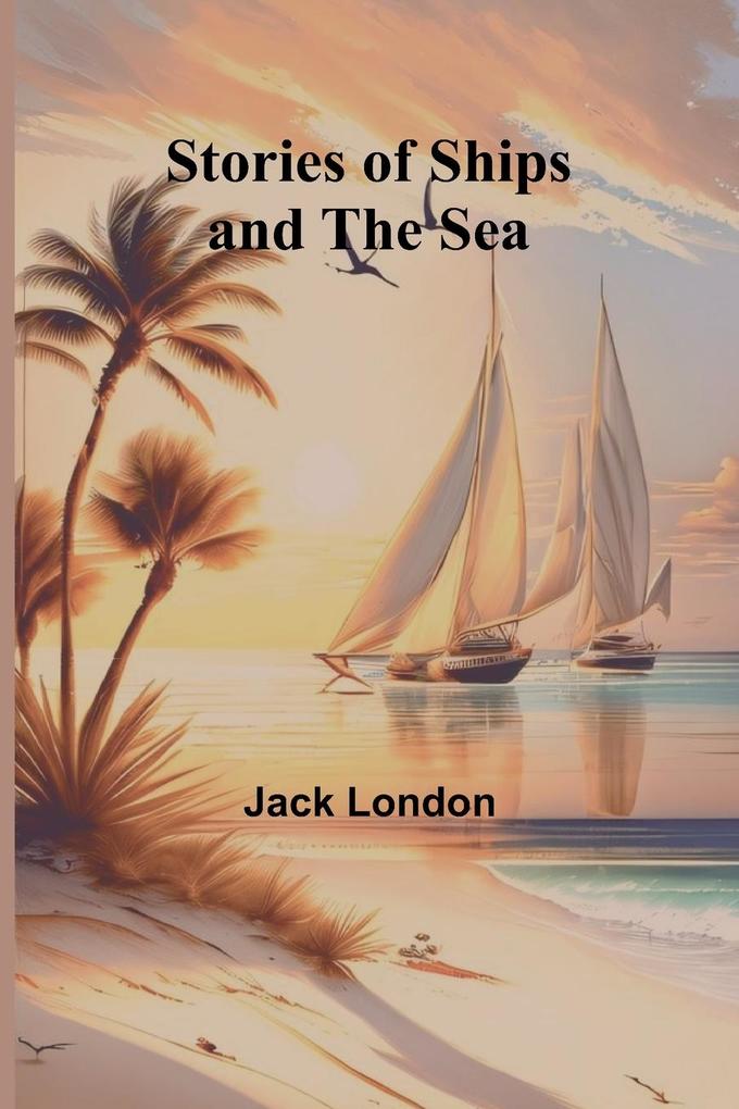 Produktbild: Stories of Ships and the Sea | Jack London