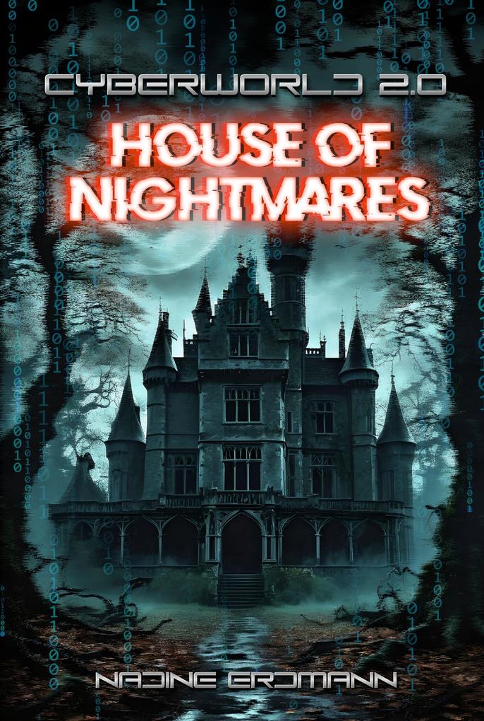 Produktbild: CyberWorld 2.0 - House Of Nightmares | Nadine Erdmann