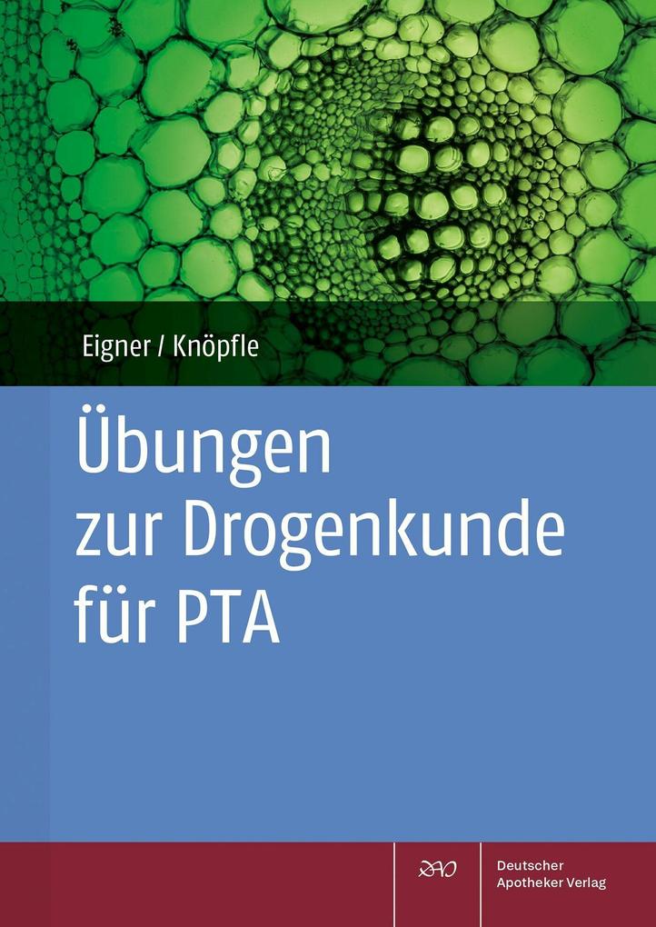 Produktbild: Übungen zur Drogenkunde für PTA | Barbara Eigner, Theda Knoepfle