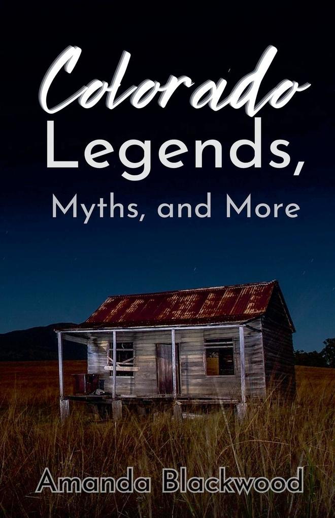 Produktbild: Colorado Legends, Myths, and More | Amanda Blackwood