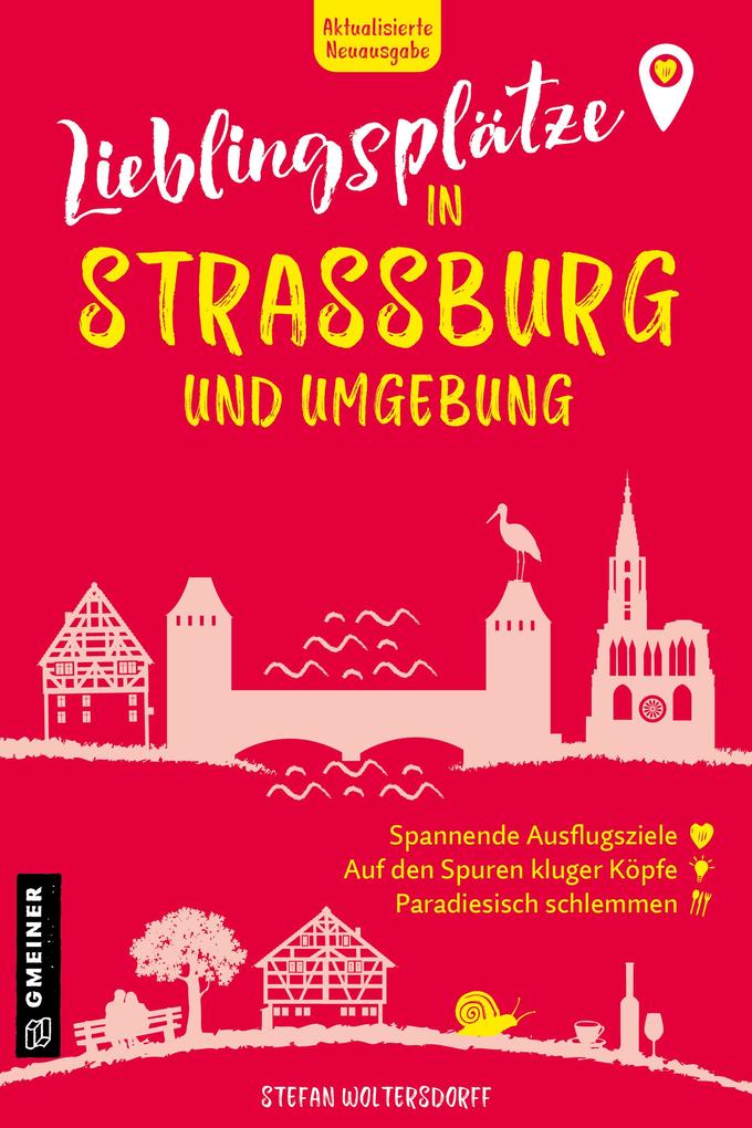 Produktbild: Lieblingsplätze in Straßburg und Umgebung | Stefan Woltersdorff