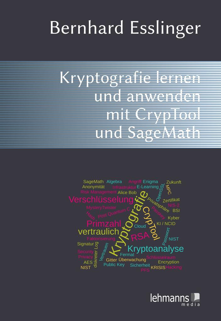 Produktbild: Das CrypTool-Buch: Kryptografie lernen und anwenden mit CrypTool und SageMath | Bernhard Esslinger
