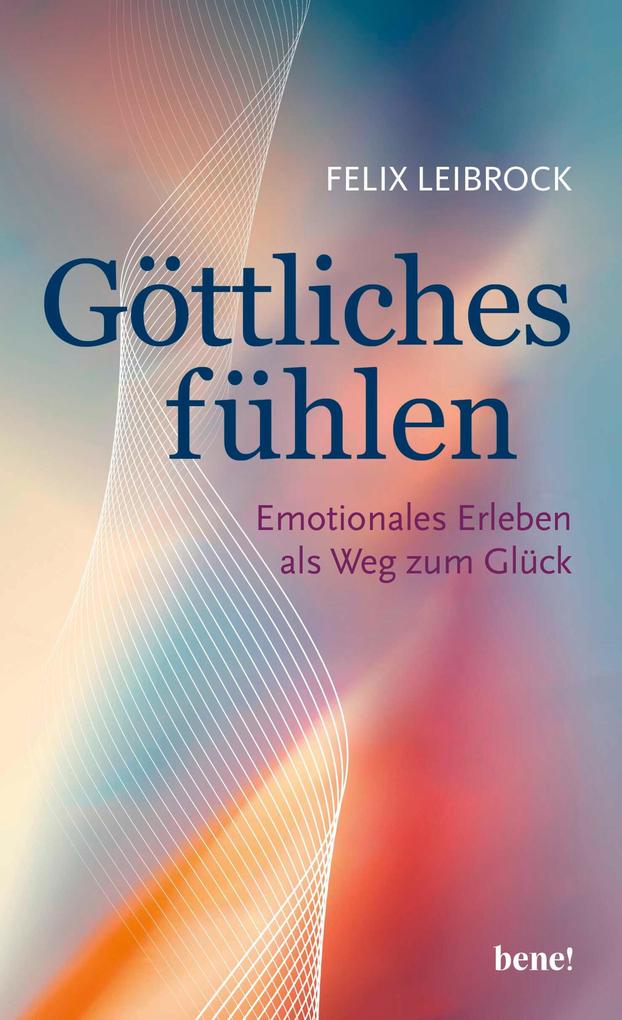 Produktbild: Göttliches fühlen | Felix Leibrock