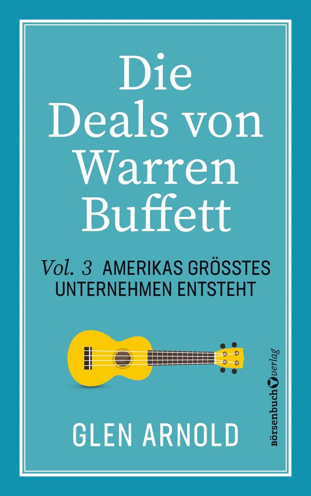 Produktbild: Die Deals von Warren Buffett - Vol. 3 | Glen Arnold