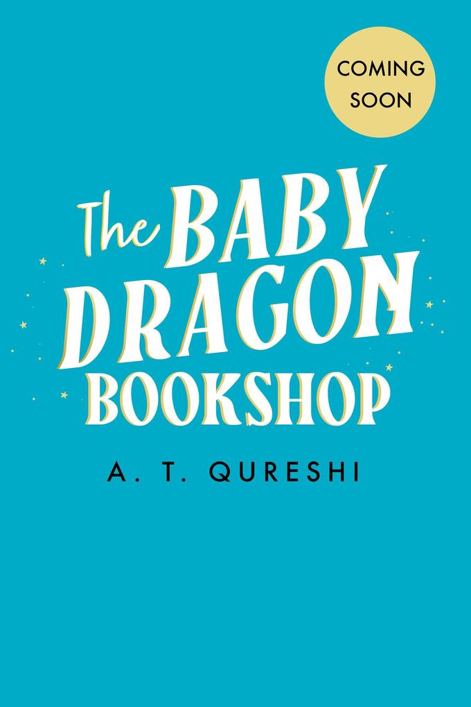 Produktbild: The Baby Dragon Bookshop | A. T. Qureshi
