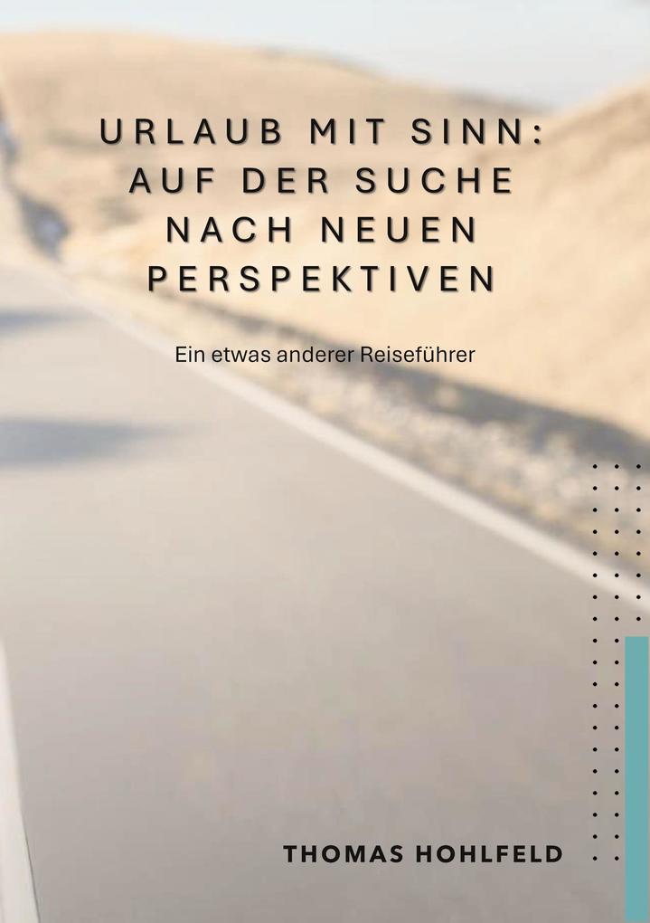 Produktbild: Urlaub mit Sinn, auf der Suche nach neuen Perspektiven | Thomas Hohlfeld