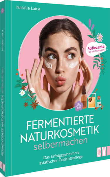Produktbild: Fermentierte Naturkosmetik selber machen | Natalia Lajca