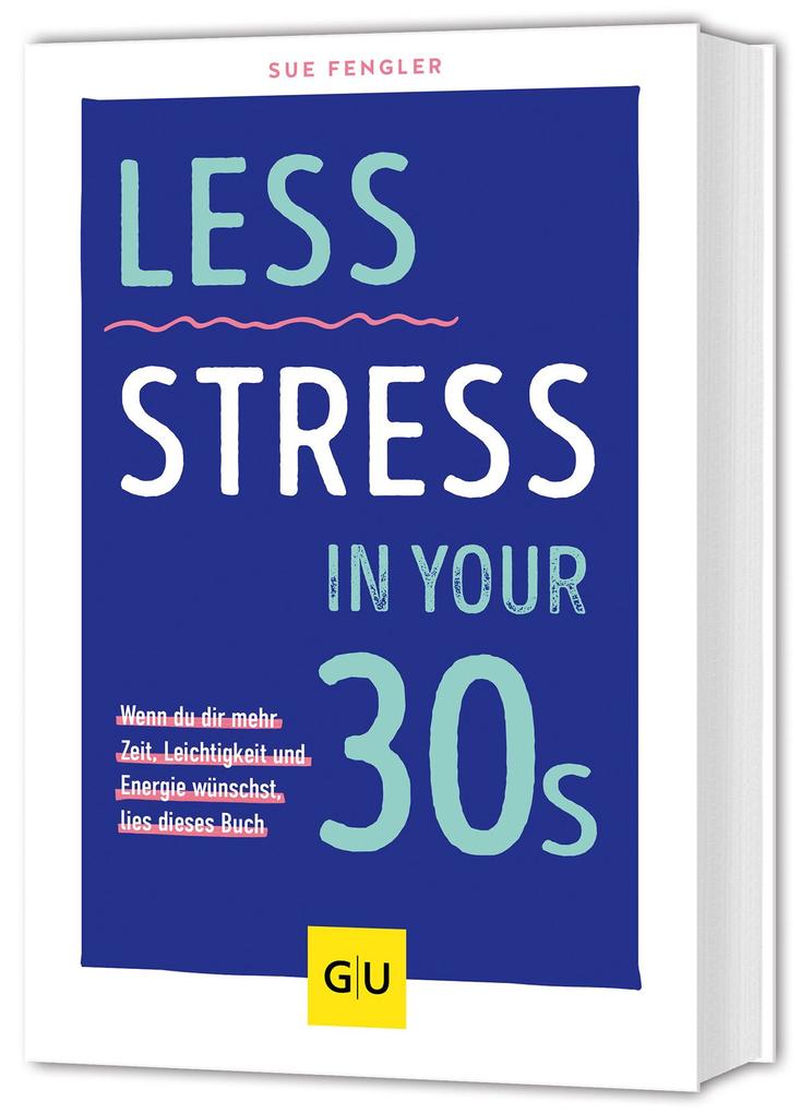 Produktbild: Less Stress In Your 30s | Sue Fengler