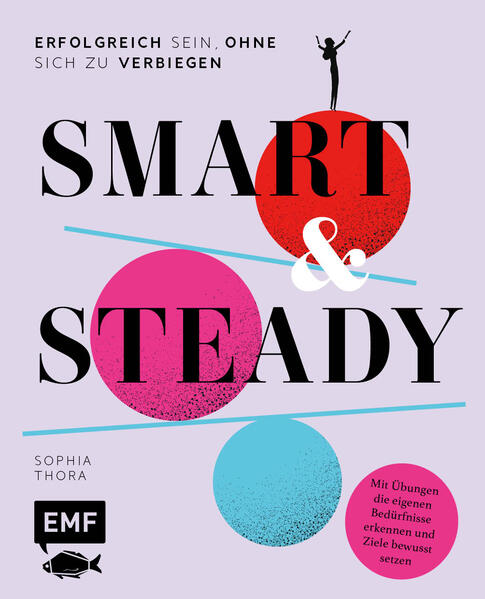 Produktbild: Smart & Steady - Erfolgreich sein, ohne sich zu verbiegen | Sophia Thora