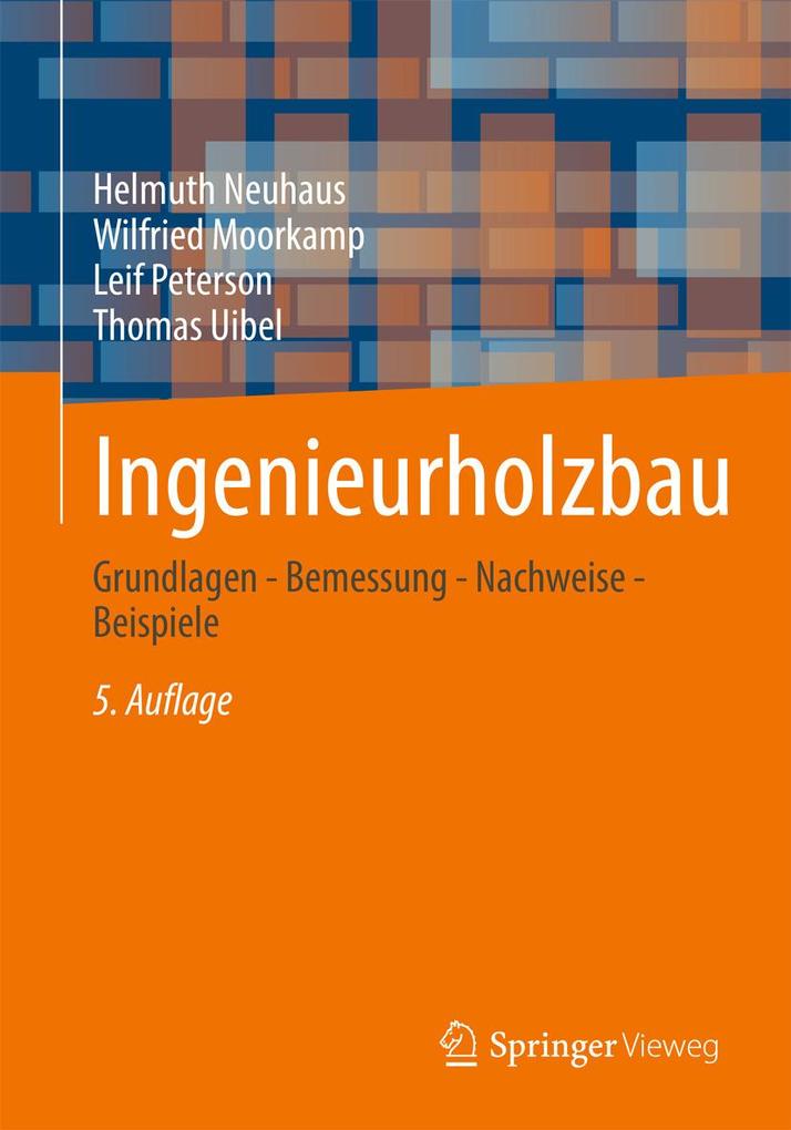 Produktbild: Ingenieurholzbau | Helmuth Neuhaus, Wilfried Moorkamp, Leif Peterson, Thomas Uibel