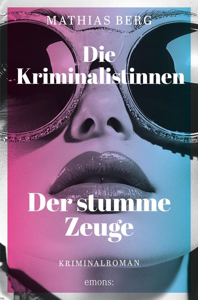 Produktbild: Die Kriminalistinnen. Der stumme Zeuge | Mathias Berg