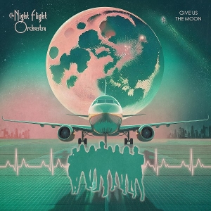Produktbild: Give Us The Moon | The Night Flight Orchestra