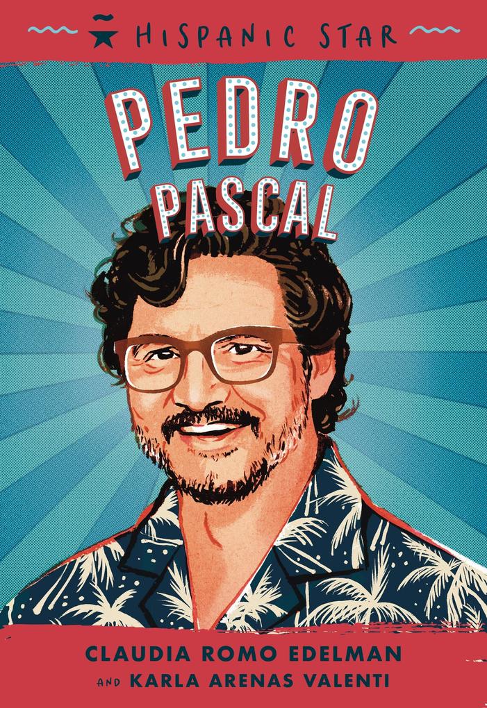 Produktbild: Hispanic Star: Pedro Pascal | Claudia Romo Edelman, Karla Arenas Valenti