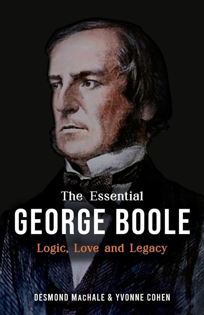 Produktbild: The Essential George Boole | Des Machale, Yvonne Cohen