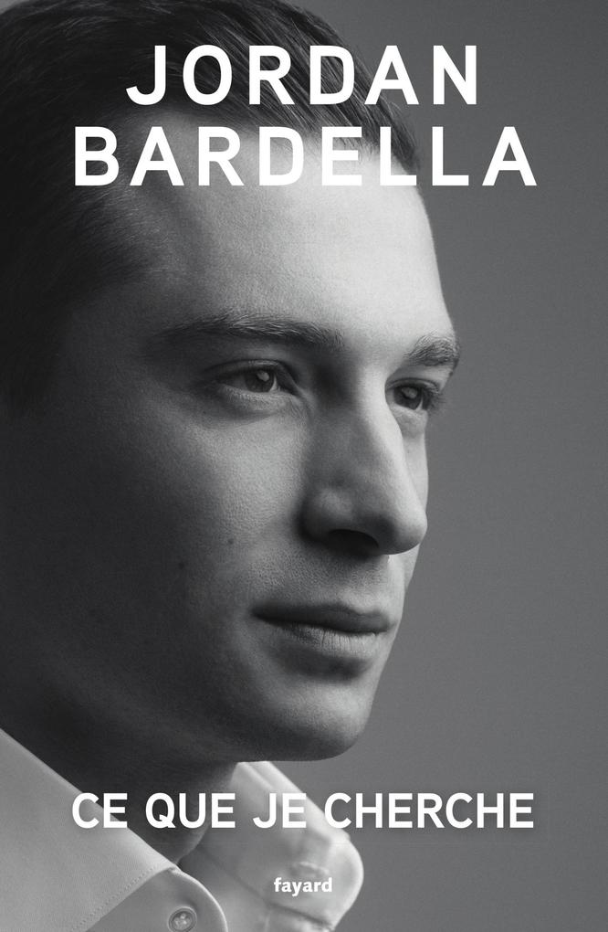 Produktbild: Ce que je cherche | Jordan Bardella