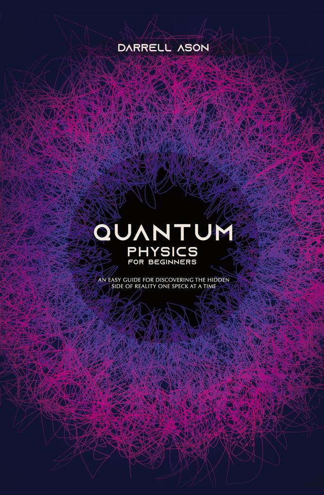Produktbild: QUANTUM PHYSICS FOR BEGINNERS | Darrell Ason