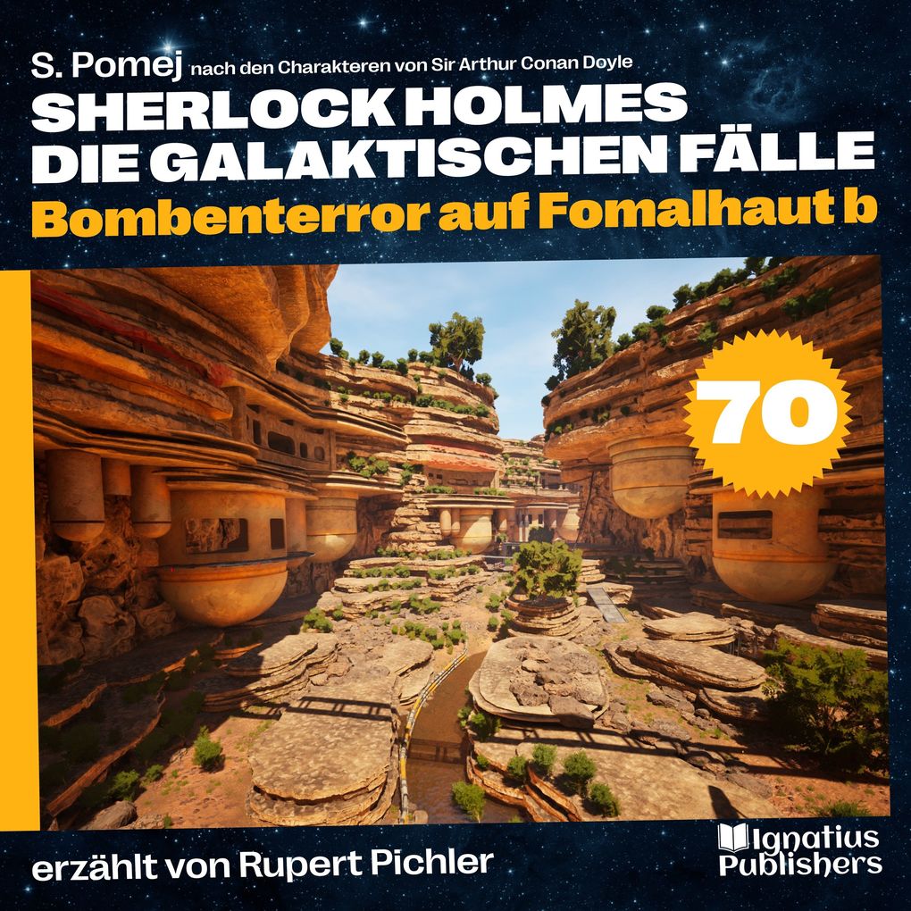 Produktbild: Bombenterror auf Fomalhaut b (Sherlock Holmes - Die galaktischen Fälle, Folge 70) | Sir Arthur Conan Doyle, S. Pomej