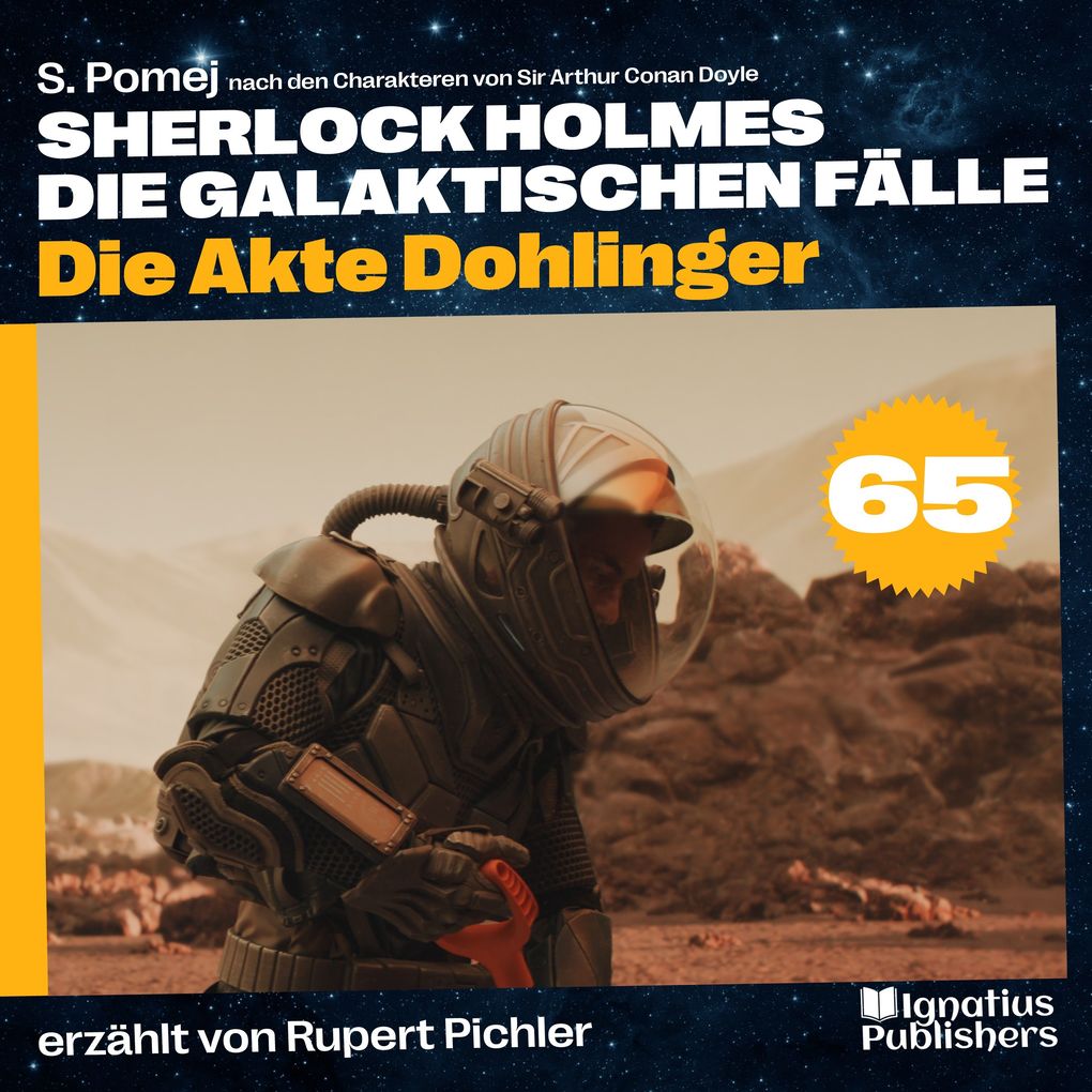 Produktbild: Die Akte Dohlinger (Sherlock Holmes - Die galaktischen Fälle, Folge 65) | Sir Arthur Conan Doyle, S. Pomej