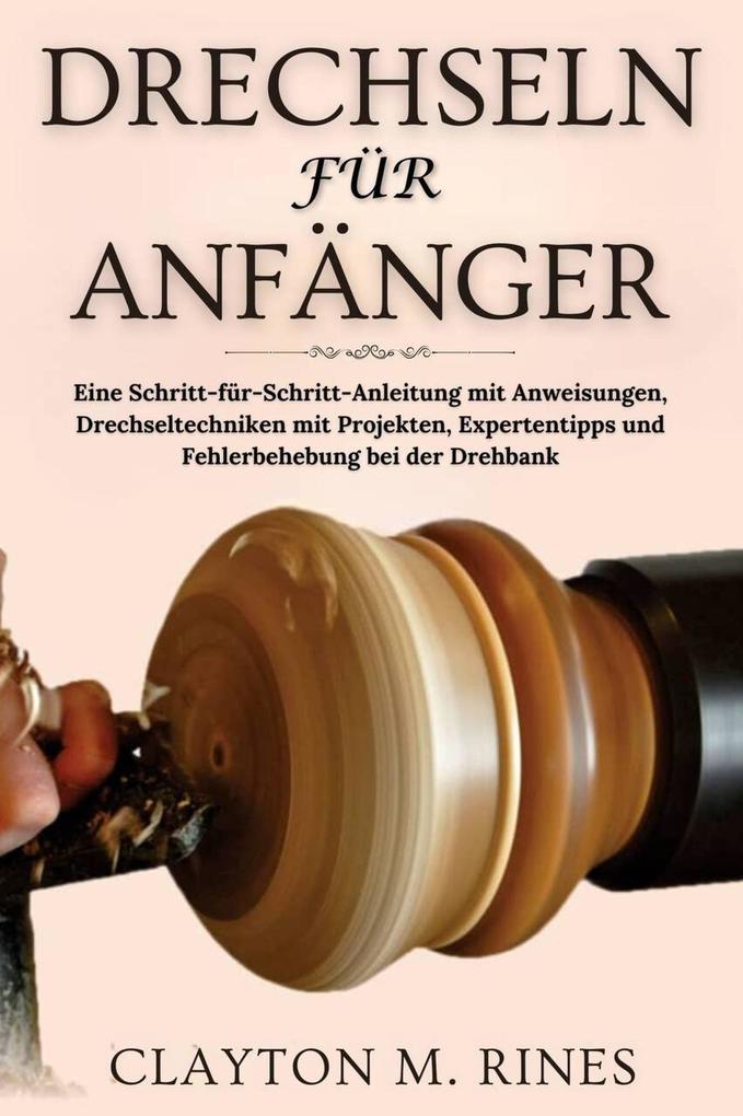 Produktbild: Drechseln für Anfänger | Clayton M. Rines