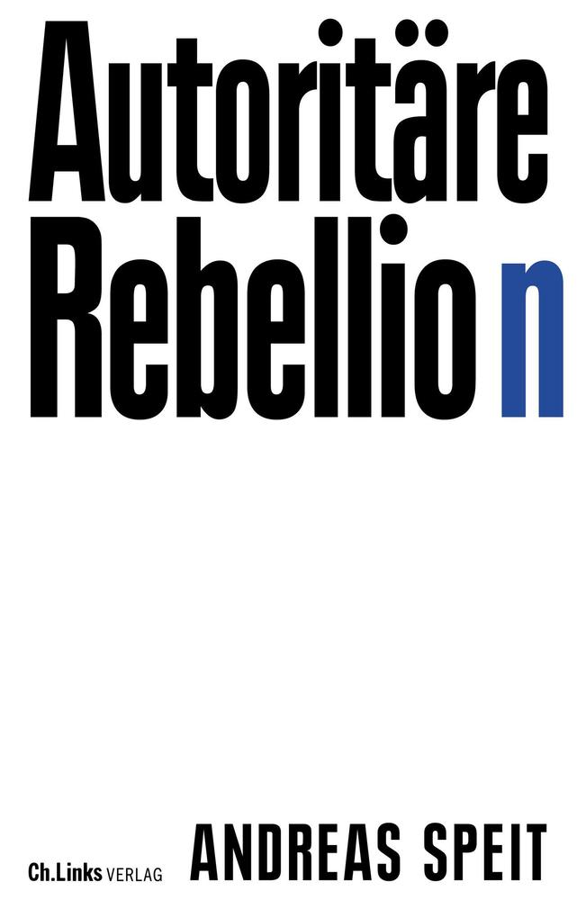 Produktbild: Autoritäre Rebellion | Andreas Speit