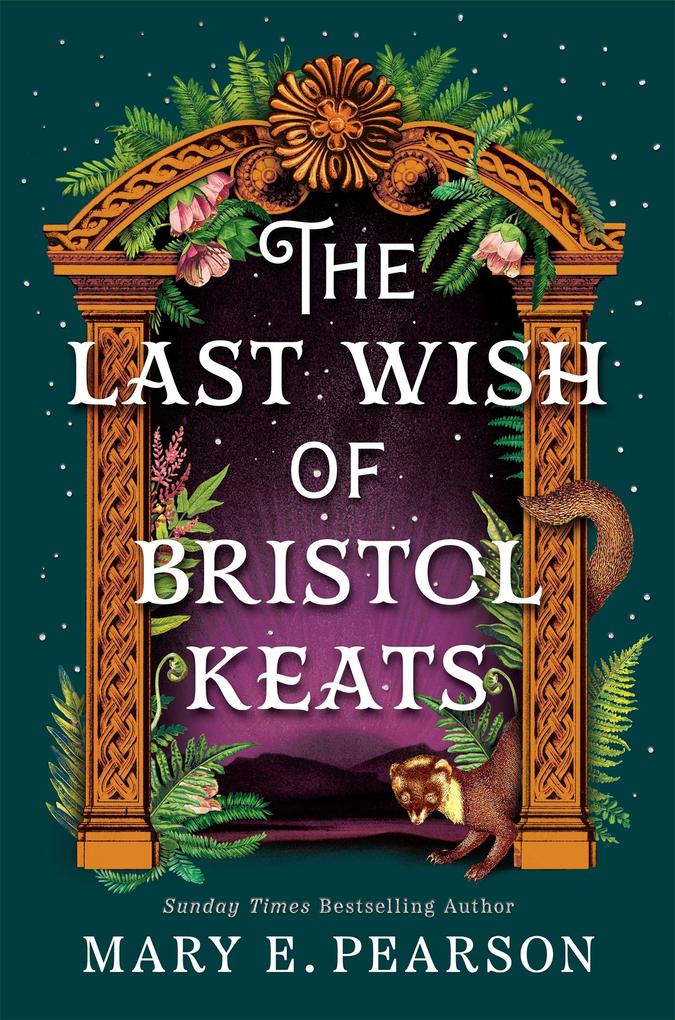 Produktbild: The Last Wish of Bristol Keats | Mary E. Pearson