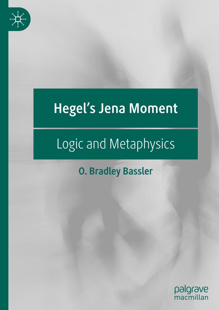 Produktbild: Hegel's Jena Moment | O. Bradley Bassler