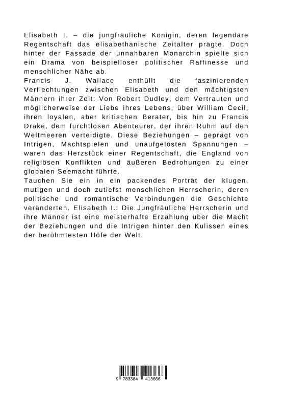 Weitere Ansicht: Elisabeth I.: Die Jungfräuliche Herrscherin und ihre Männer | Francis J. Wallace