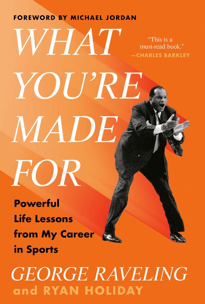 Produktbild: What You're Made for | George Raveling, Ryan Holiday