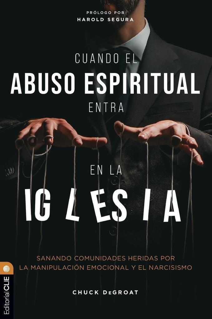 Produktbild: Cuando el abuso espiritual entra en la iglesia | Softcover | When Spiritual Abuse Comes to Church | Chuck Degroat