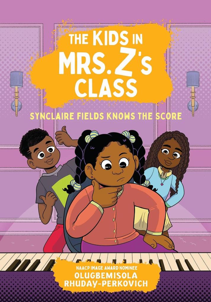 Produktbild: The Kids in Mrs. Z's Class: Synclaire Fields Knows the Score | Olugbemisola Rhuday-Perkovich
