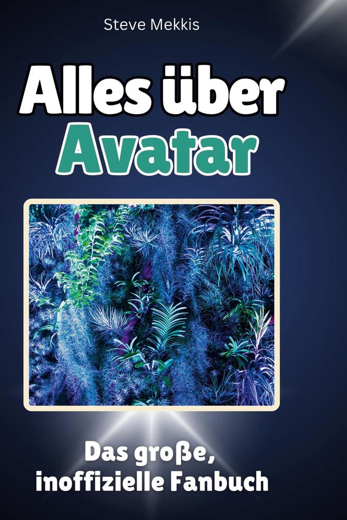 Produktbild: Alles über<br> Avatar | Steve Mekkis