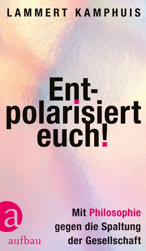 Produktbild: Entpolarisiert euch! | Lammert Kamphuis