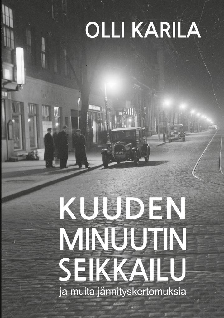 Produktbild: Kuuden minuutin seikkailu | Olli Karila, Juha Järvelä