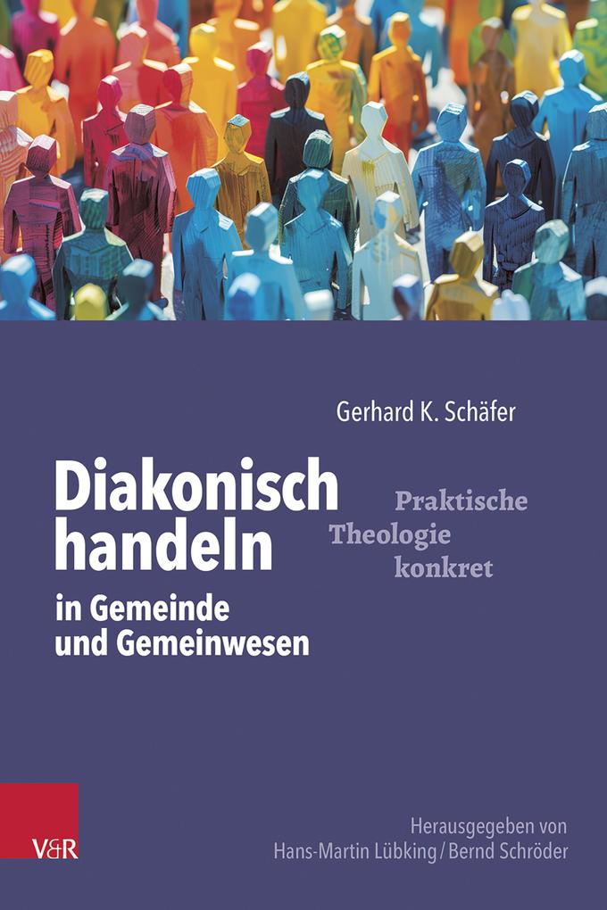 Produktbild: Diakonisch handeln in Gemeinde und Gemeinwesen | Gerhard K. Schäfer