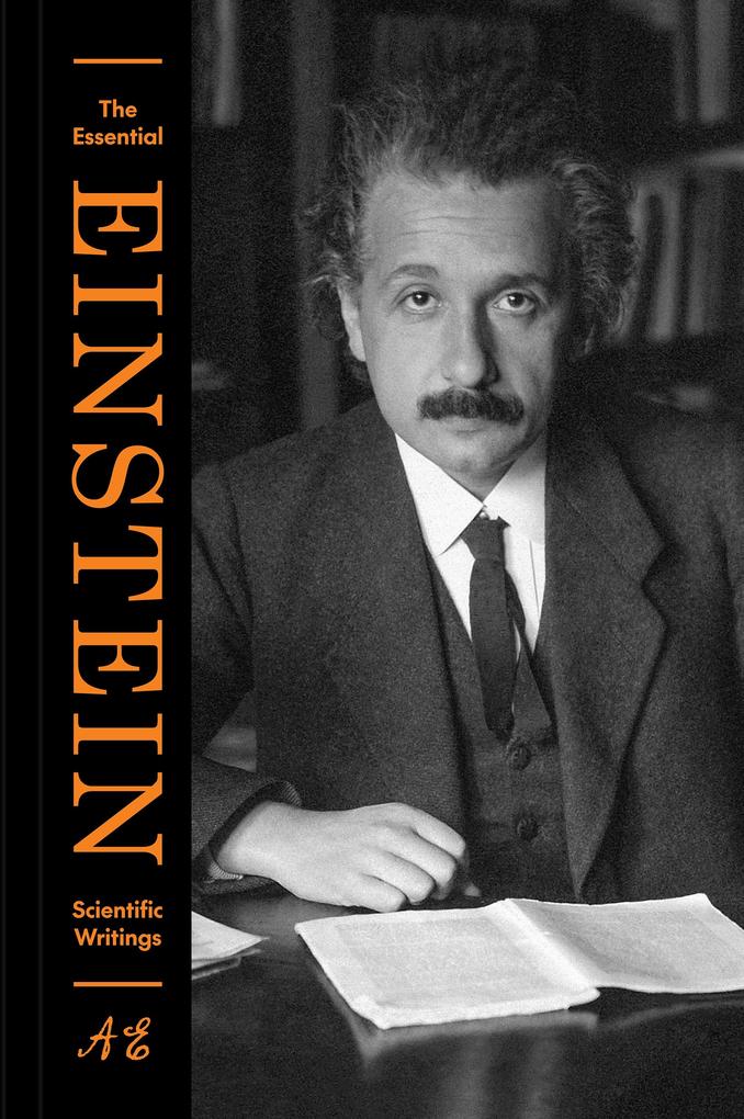 Produktbild: The Essential Einstein: Scientific Writings | Albert Einstein