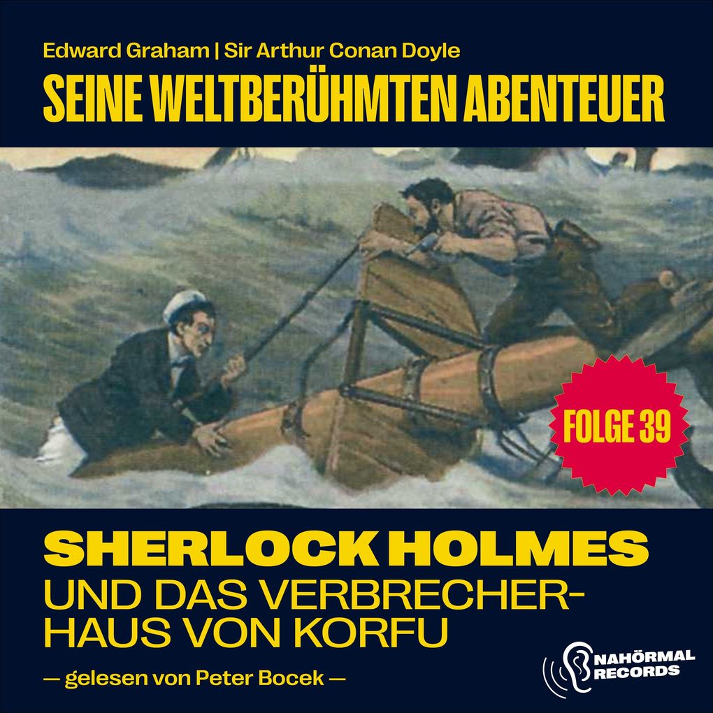 Produktbild: Sherlock Holmes und das Verbrecherhaus von Korfu (Seine weltberühmten Abenteuer, Folge 39) | Sir Arthur Conan Doyle, Edward Graham