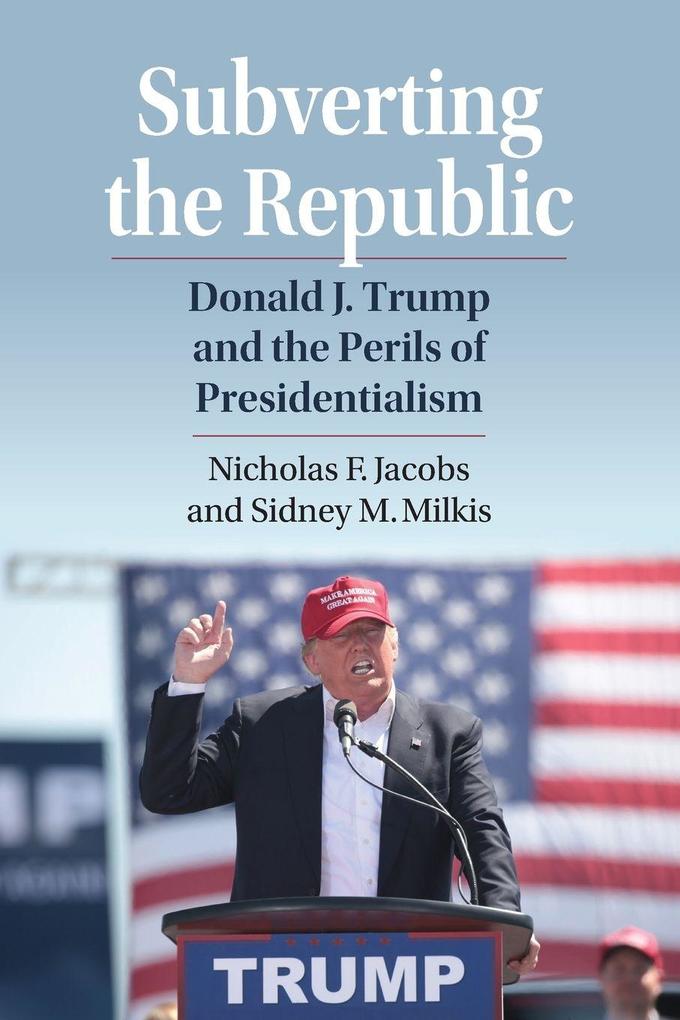 Produktbild: Subverting the Republic | Nicholas F. Jacobs, Sidney M. Milkis