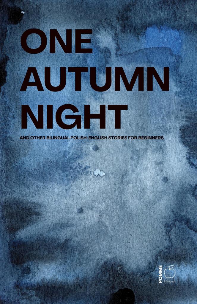 Produktbild: One Autumn Night And Other Bilingual Polish-English Stories For Beginners | Pomme Bilingual