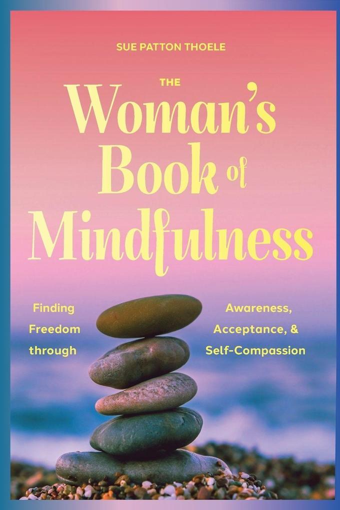 Produktbild: The Woman's Book of Mindfulness | Sue Patton Thoele