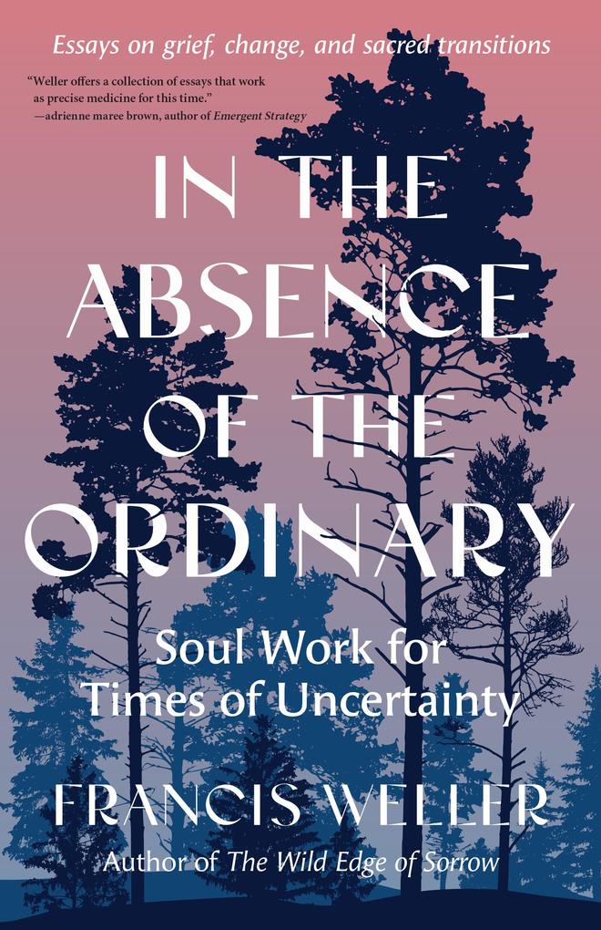 Produktbild: In the Absence of the Ordinary | Francis Weller