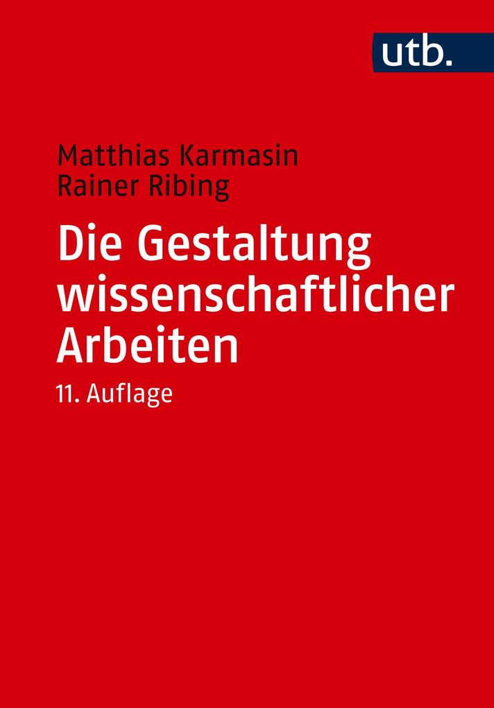 Produktbild: Die Gestaltung wissenschaftlicher Arbeiten | Matthias Karmasin, Rainer Ribing