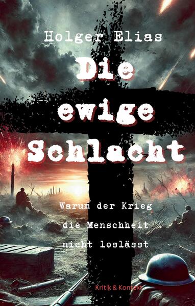 Produktbild: Die ewige Schlacht | Holger Elias