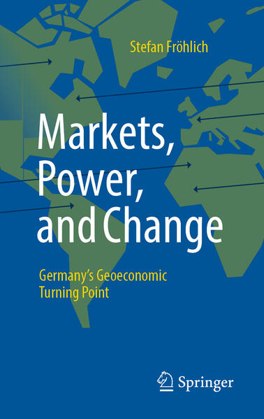 Produktbild: Markets, Power, and Change | Stefan Fröhlich