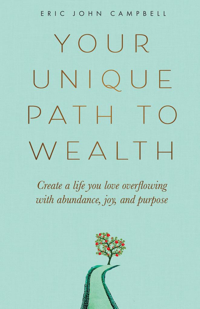 Produktbild: Your Unique Path to Wealth | Eric John Campbell