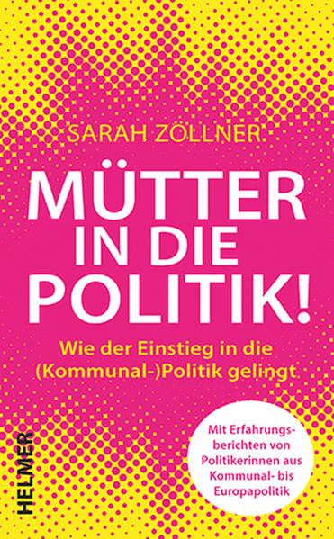 Produktbild: Mütter in die Politik! | Sarah Zöllner