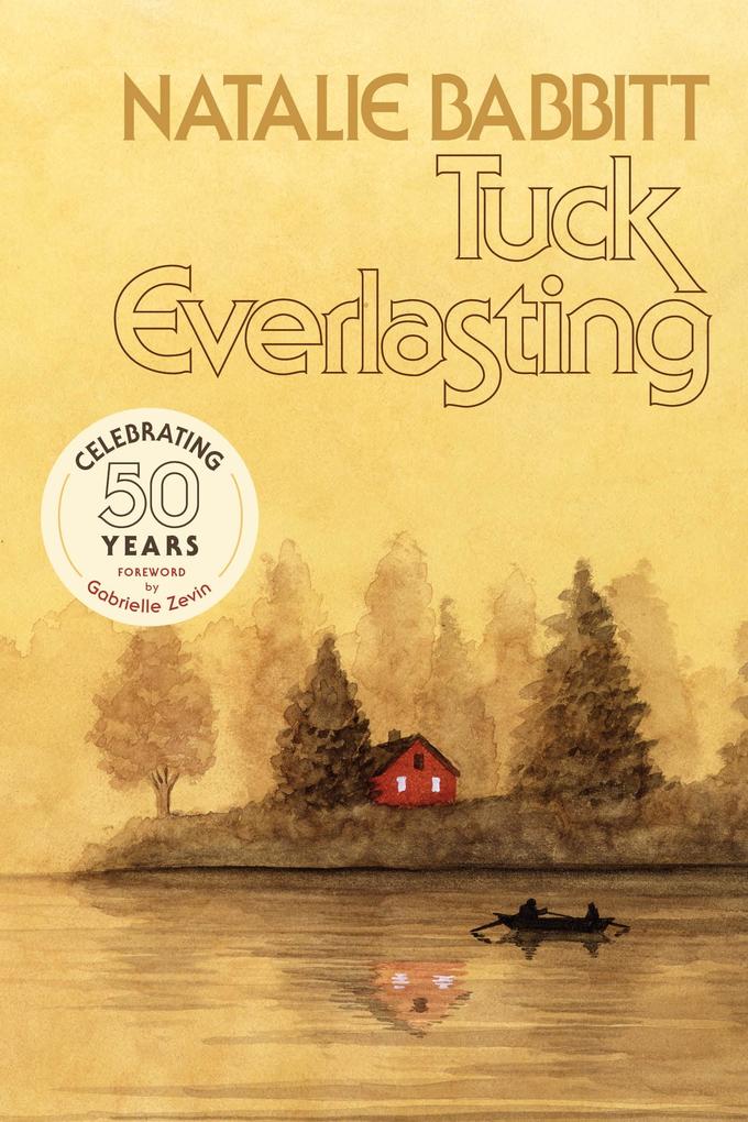 Produktbild: Tuck Everlasting. Anniversary Edition | Natalie Babbitt