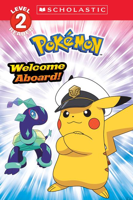 Produktbild: Welcome Aboard! (Pokémon: Scholastic Reader, Level 2) | Christy Webster