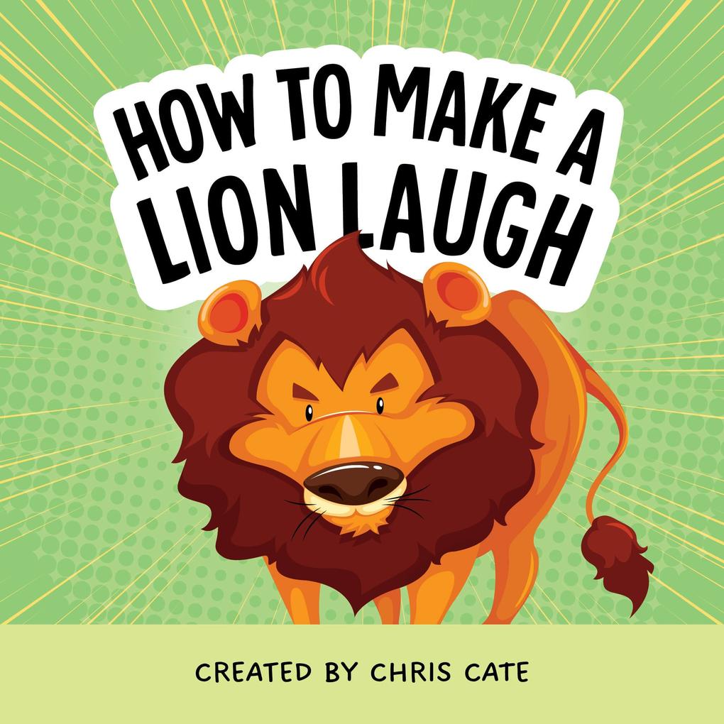 Produktbild: How to Make a Lion Laugh | Chris Cate