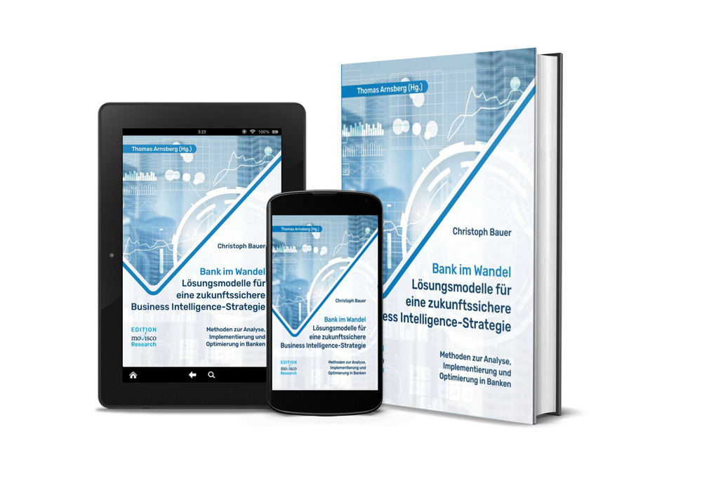 Weitere Ansicht: Bank im Wandel - Lösungsmodelle für eine zukunftssichere Business Intelligence-Strategie | Christoph Bauer
