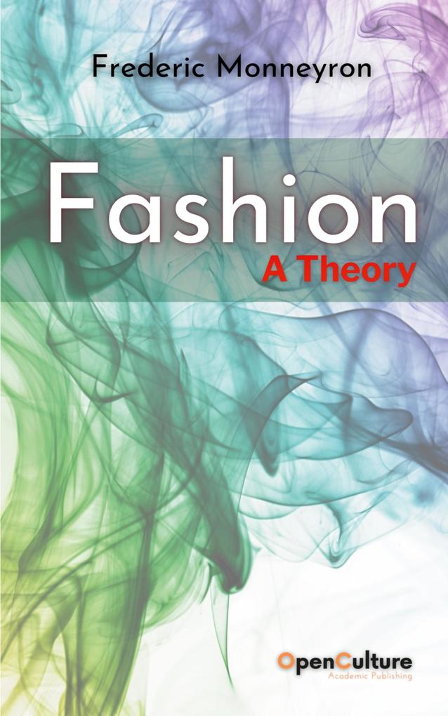 Produktbild: Fashion. A Theory | Frederic Monneyron